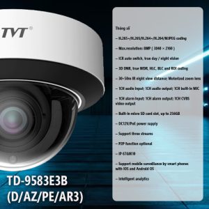 camera 
TD-9583E3
Camera mạng vòm chống nước 8MP IR