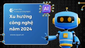 Xu hướng công nghệ năm 2024